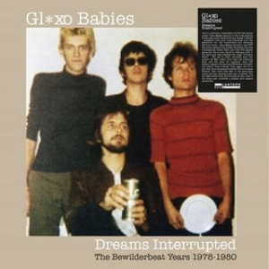 Glaxo Babies | Dreams Interrupted 1978-1980