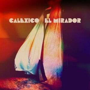 Calexico | El Mirador 