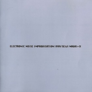 Nagai Seiji + Alfa    | Electronic Noise Improvisation 1999                         