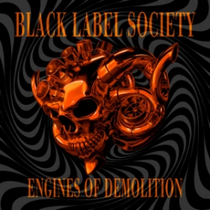 Black Label Society | Engines Of Demolition 