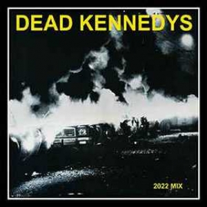 Dead Kennedys | Fresh Fruit For Rotting Vegetable 2022Mix 
