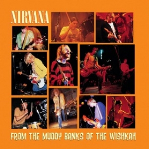 Nirvana | From The Muddy Banks Of The Wishkah 