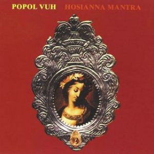 Popol Vuh | Hosianna Mantra 