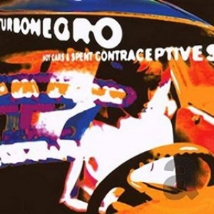 Turbonegro | Hot Cars & Spent Contraceptives