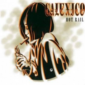 Calexico | Hot Rail 