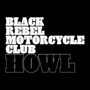 Black Rebel Motorcycle Club| Howl - 20Th Anniversary Edition 