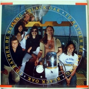 Black Oak| I'D Rather Be Sailing