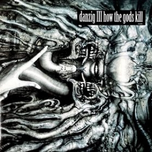 Danzig | III - How The Gods Kill 