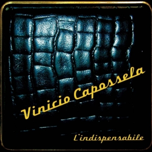 Capossela Vinicio | L'Indispensabile 
