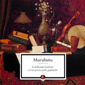Murubutu | La Bellissima Giulietta ...