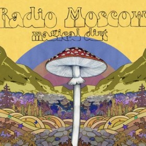 Radio Moscow | Magical Dirt 