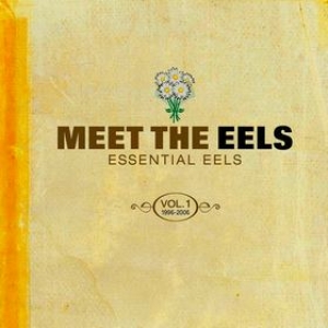 Eels | Meet The Eels - Essential Eels 