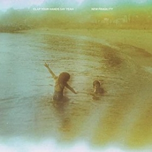 Clap Your Hands Say Yeah | New Fragility 