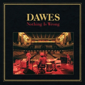 Dawes | Nothing Is Wrong 
