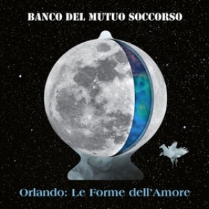 Banco Del Mutuo Soccorso | Orlando: Le Forme dell'Amore 