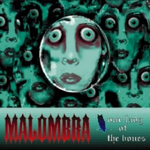 Malombra| Our Lady Of The Bones
