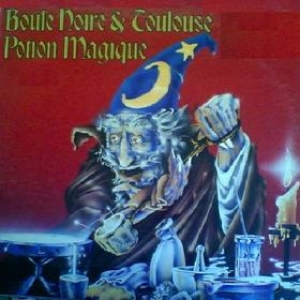 Boule Noire & Toulouse| Potion Magique