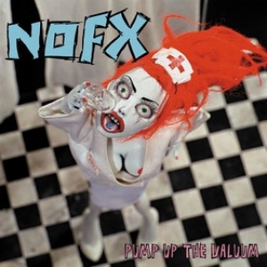 NoFx | Pump Up The Valuum 