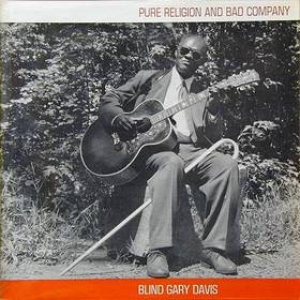 Blind Gary Davis| Pure Religion and Bad Company