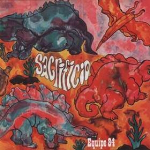 Equipe 84| Sacrificio