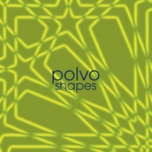 Polvo | Shapes 