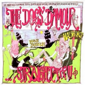 Dogs D'Amour| Straight!!!