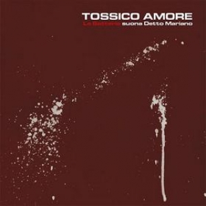 La Batteria | Tossico Amore 