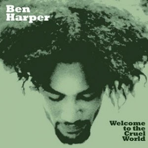 Harper Ben | Welcome To The Cruel World 