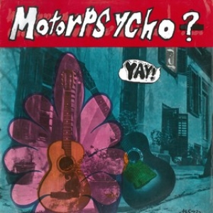 Motorpsycho | Yay!