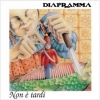 Diaframma | Non Ã¨ Tardi 