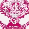 Earth Quake| Rocking the World