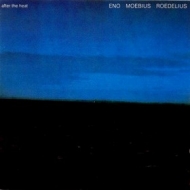 Eno Moebius Roedelius| After The heat