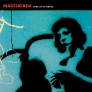 Madrugada | Industrial Silence 