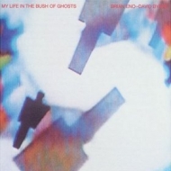 Eno Brian| My Life In The Bush Of Ghosts 