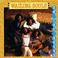 Wailing Soul | On The Rocks 