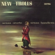 New Trolls| Senza Orario Senza Bandiera