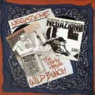 Negazione| The Early Days Wild Bunch
