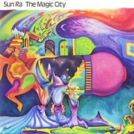 Sun Ra | The Magic City 